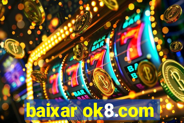 baixar ok8.com